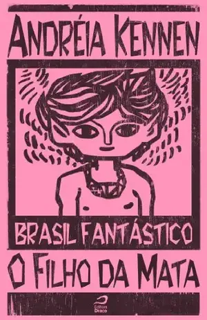 Brasil Fantástico – O filho da mata - Andréia Kennen
