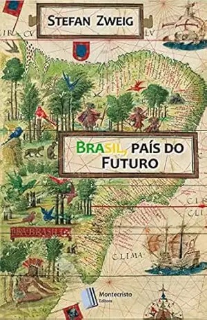 Brasil, País do Futuro – Stefan Zweig