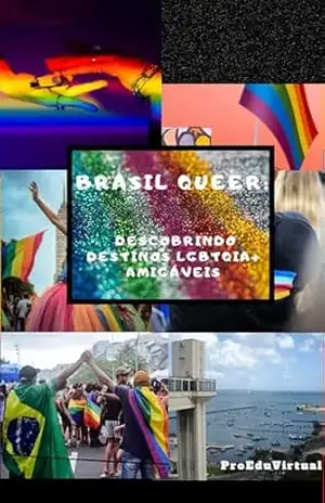 Brasil Queer: Descobrindo destinos LGBTQI+ amigáveis – ILSO STOPASSOLA SILVA