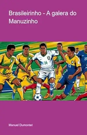 Brasileirinho – A Galera Do Manuzinho - Manuel Dumontet