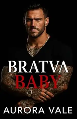 Bratva Baby: Um Bebê Secreto, Inimigos que se Tornam Amantes, Romance Sombrio da Máfia Russa (Homens Implacáveis da Máfia Russa Livro 3) – Aurora Vale