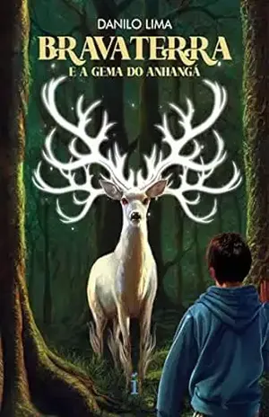 Bravaterra e a Gema do Anahangá - Danilo Lima