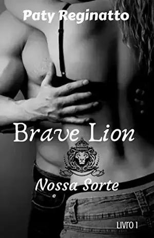 Brave Lion: Nossa Sorte – Paty Reginatto