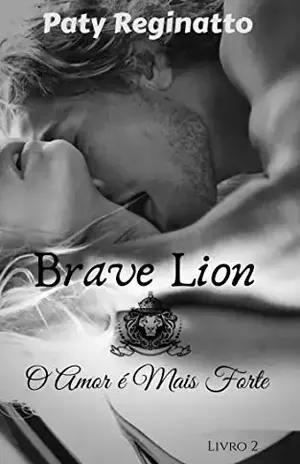 Brave Lion: O Amor é Mais Forte – Paty Reginatto
