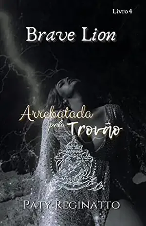 Brave Lion: Arrebatada pelo Trovão – Paty Reginatto