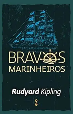 Bravos marinheiros – Rudyard Kipling
