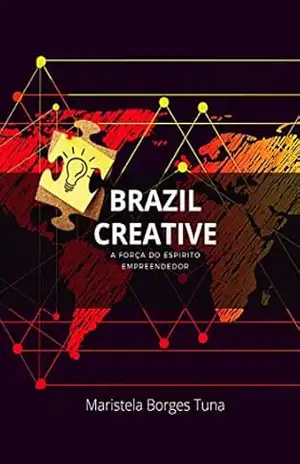 Brazil Creative: A força do espírito empreendedor (Ambientes Desafiadores Livro 1) – Maristela Borges Tuna