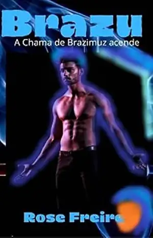 BRAZU – V2: A chama de Brazimuz acende (BRAZU, O ET BRASILEIRO) – Rose Freire