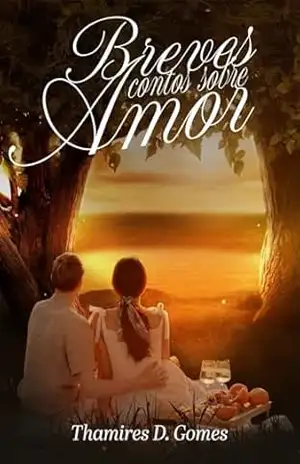 Breves Contos Sobre Amor – Thamires Dias Gomes