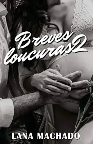 Breves loucuras 2 – Lana Machado