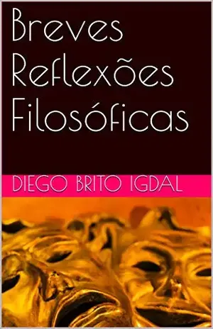 Breves Reflexões Filosóficas – Diego Brito Igdal