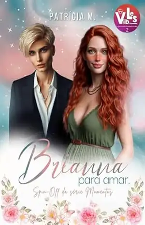 Brianna para amar:: spin–off da série Momentos – Patrícia  M