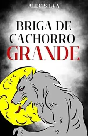 Briga de Cachorro Grande – Alec Silva