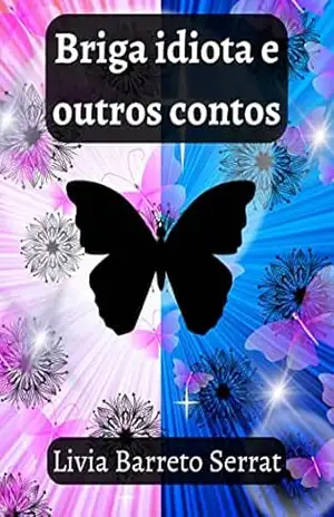 Briga idiota e outros contos – Livia Barreto Serrat