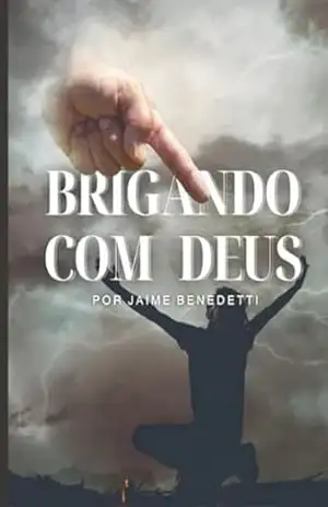 Brigando Com Deus – Jaime Benedetti