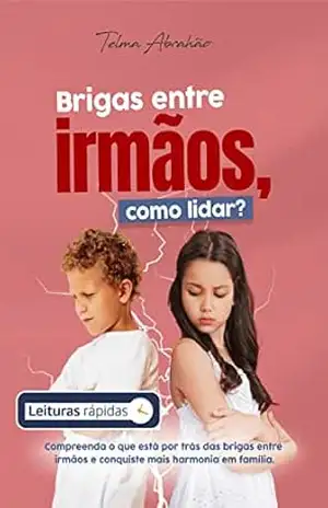 Brigas entre irmãos, como lidar? [Leituras rápidas] - Telma  Abrahão