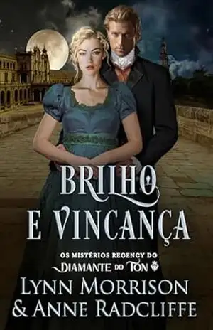 Brilho e Vingança: Um mistério da Regência (Os Mistérios Regency do Diamante do Ton Livro 3) – Anne Radcliffe