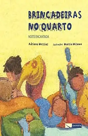 Brincadeiras no quarto: noite encantada – Adriano Messias
