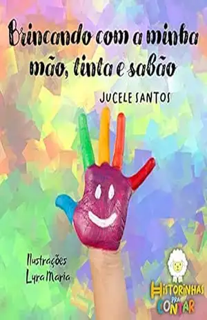 Brincando com a minha mão, tinta e sabão – Jucele Santos