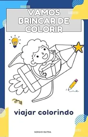 Brincando de colorir: viajar colorindo – sergio dutra