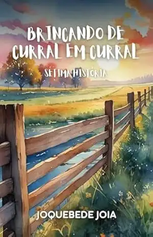 Brincando de Curral em Curral (Orgulho de Ser Roraimense Livro 7) – Joquebede Joia