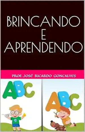 BRINCANDO E APRENDENDO – JOSE GONCALVES