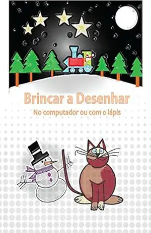 Brincar a Desenhar: No computador ou com o Lápis – Alexandra Laranjeira