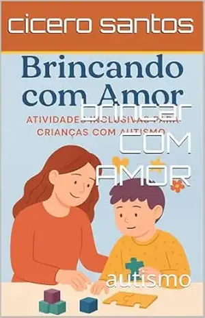 brincar COM AMOR: autismo - cicero santos