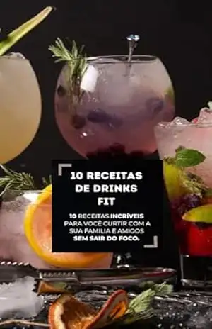 Brinde ao Bem–Estar: Harmonia & Sabor: 10 Receitas de Drinks Fit para Elevar sua Saúde e Espírito – Yasmin Numan