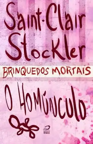 Brinquedos Mortais – O Homúnculo – Saint-Clair Stockler