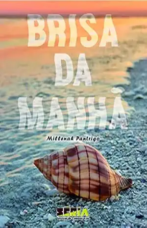 Brisa da Manhã: Poesias e Reflexões – Millenah Pantrigo
