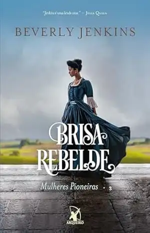 Brisa rebelde (Mulheres pioneiras) – Beverly Jenkins