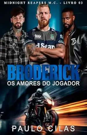 Broderick: Os Amores do Jogador (Midnight Reapers M.C. Livro 3) – Paulo Cilas
