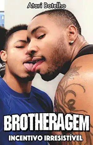 Brotheragem: Incentivo Irresistível – Atari Botelho