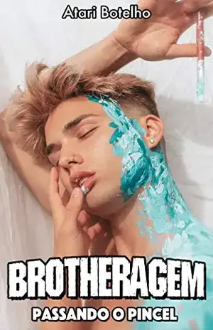 Brotheragem: Passando o Pincel – Atari Botelho