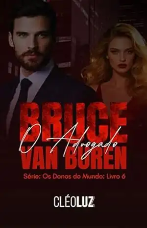 BRUCE VAN BUREN – O ADVOGADO: Série: Os Donos do Mundo – Livro 6 – Vol. Único – Cleo  Luz