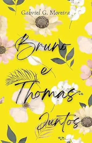 Bruno e Thomas: Juntos – Gabriel G. Moreira
