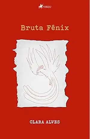 Bruta Fênix – Clara Alves