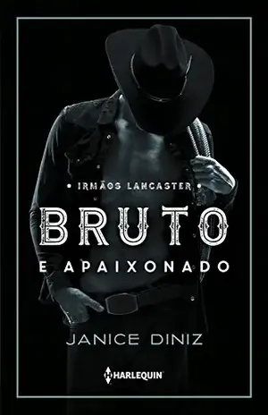 Bruto e apaixonado (Irmãos Lancaster Livro 1) – Janice Diniz
