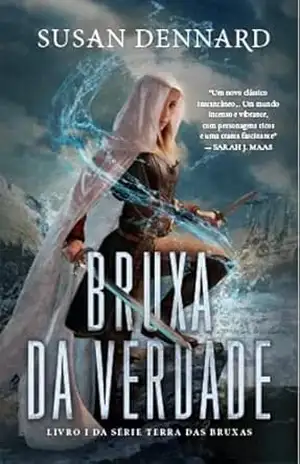 Bruxa da verdade: Livro 1 da Série Terra das Bruxas – Susan Dennard