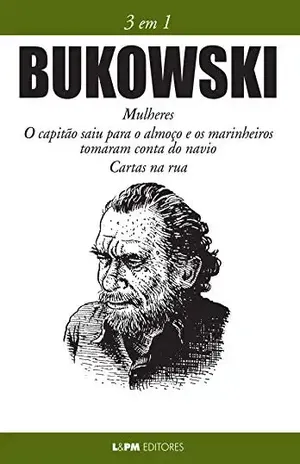 Bukowski: 3 em 1 – Charles Bukowski