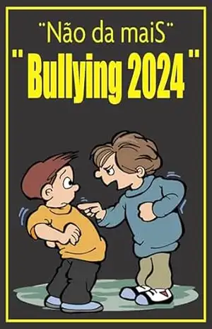 Bullying 2024: Não Dá Mais – Ricardo Gonçalves