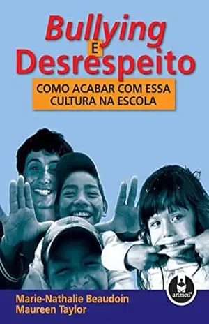 Bullying e Desrespeito: Como Acabar com Essa Cultura na Escola – Marie-Nathalie Beaudoin