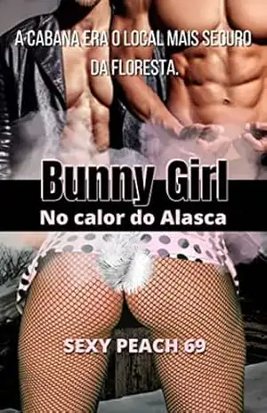 Bunny Girl No Calor do Alasca: Conto Erótico (Sexy Peach 69) – Sexy Peach 69