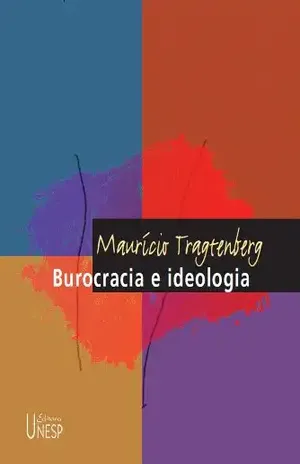 Burocracia e ideologia - Maurício Tragtenberg