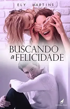 Buscando a Felicidade – Ely Martins
