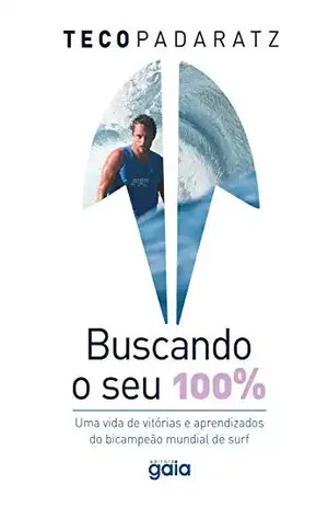 Buscando o seu 100% - Teco Padaratz