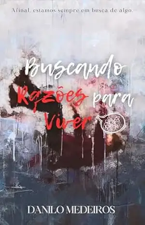 Buscando Razões para Viver: Afinal, estamos sempre em busca de algo. – Danilo Medeiros