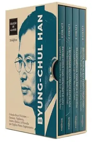 Byung–Chul Han Descomplicado — Série Completa 4 Livros — Burnout, Redes Sociais, Eros e Rituais: Filosofia para Entender a Vida Contemporânea: A Filosofia que Explica nosso Esgotamento – Sináptica