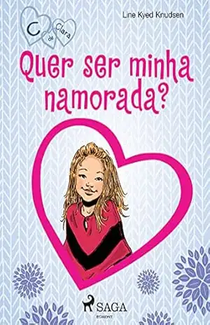 C de Clara 2 – Quer ser minha namorada? - Line Kyed Knudsen